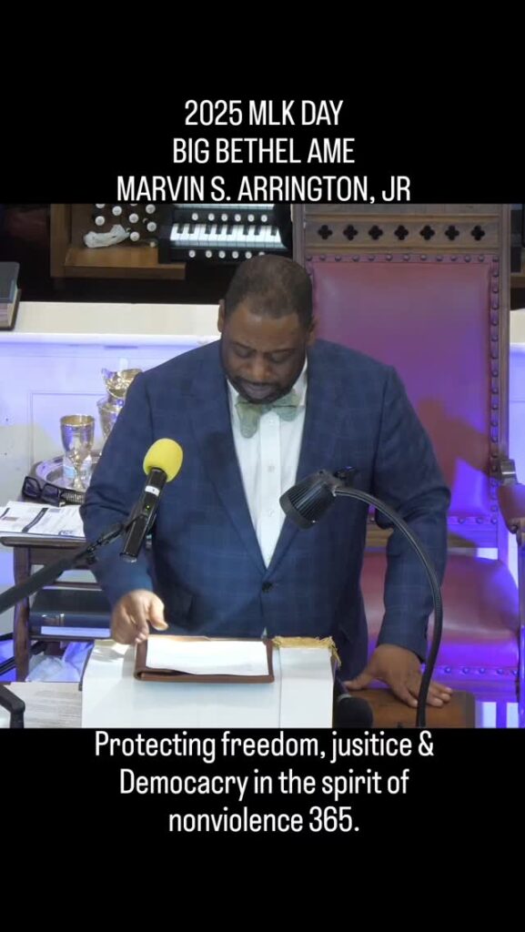 Join Marvin Arrington Jr. Live from Big Bethel AME Church: Celebrating Dr. Martin Luther King Jr.’s Legacy in the Fight for Justice!
